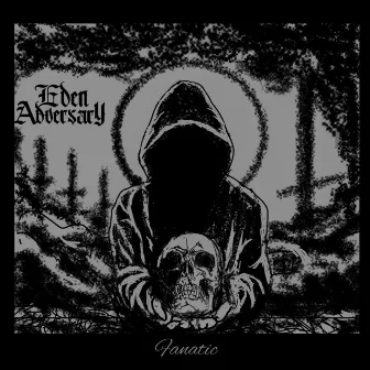 Fanatic by Eden Adversary