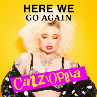 Here We Go Again by Cazzi Opeia