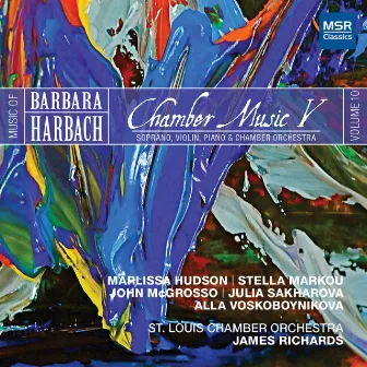 Music of Barbara Harbach, Vol. 10 - Chamber Music V by James Richards