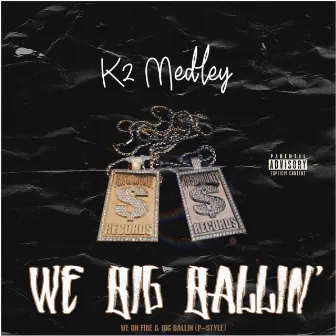 We Big Ballin' by K2 Medley