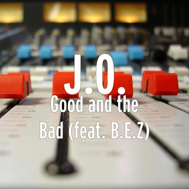 Good and the Bad (feat. B.E.Z)