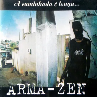 A Caminhada É Longa ... by Arma Zen