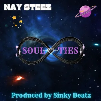 Soul Ties by Nay Steez