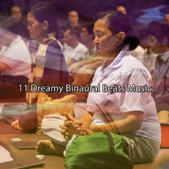 11 Dreamy Binaural Beats Music by Brainwave Binaural Systems