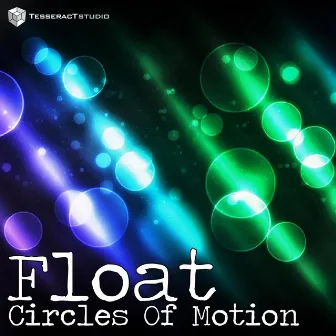 Circles Of Motion by Float