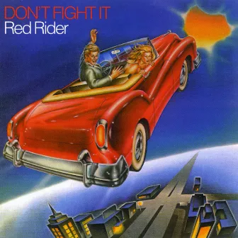 Don't Fight It by Red Rider