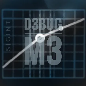 D3bug M3 (Breathing Static) by Sigint