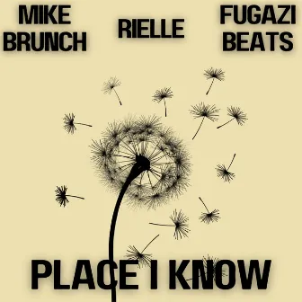 Place I Know by Mike Brunch