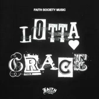 Lotta Grace by Faith Society Music