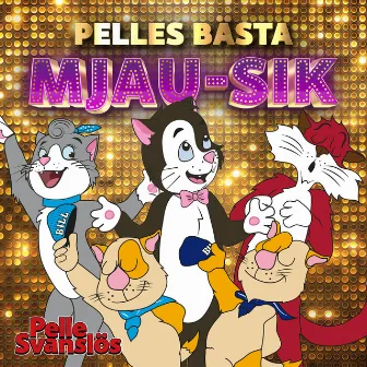 Pelles bästa mjau-sik by Pelle Svanslös