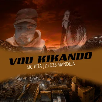 Vou Kikando by MC Tiita