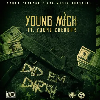 Did 'Em Dirty by Young Mick