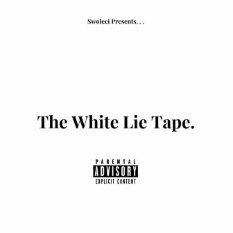 The White Lie Tape by Swoleei