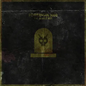 The Noble Rot by Powerman 5000