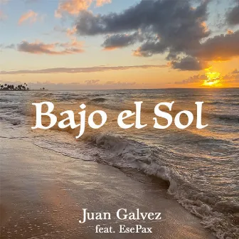 Bajo el Sol by Juan Galvez