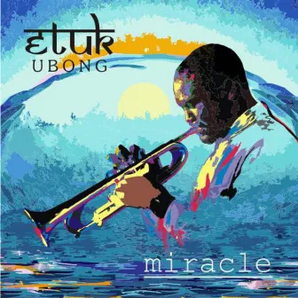 Miracle by Etuk Ubong