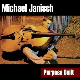 Purpose Built by Michael Janisch