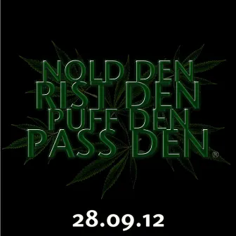 Nold Den, Rist Den, Puff Den, Pass Den by TFA