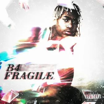 B4 FRAGILE! by Young Lazarus