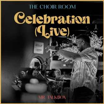 Celebration (Live) by The Choir Room