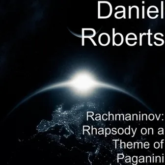 Rachmaninov: Rhapsody On a Theme of Paganini by Daniel Roberts