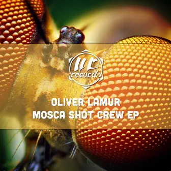 Mosca Shot Crew EP by Oliver Lamur