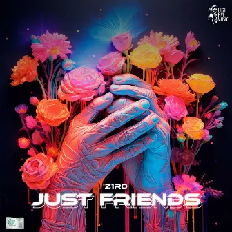 Just Friends by Z1R0