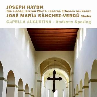 Haydn: Die sieben letzten Worte unseres Erlösers am Kreuz / Sánchez-Verdú: Sheba by Capella Augustina