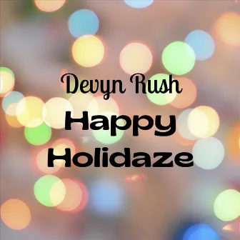 Happy Holidaze by Devyn Rush