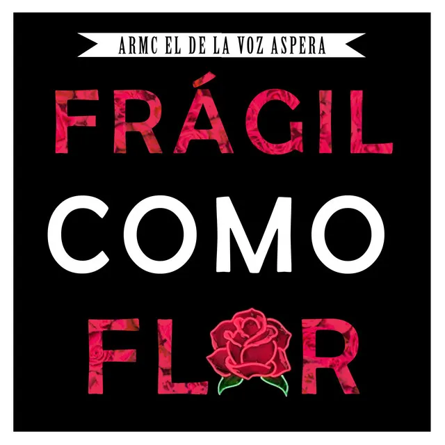 Fragil Como Flor