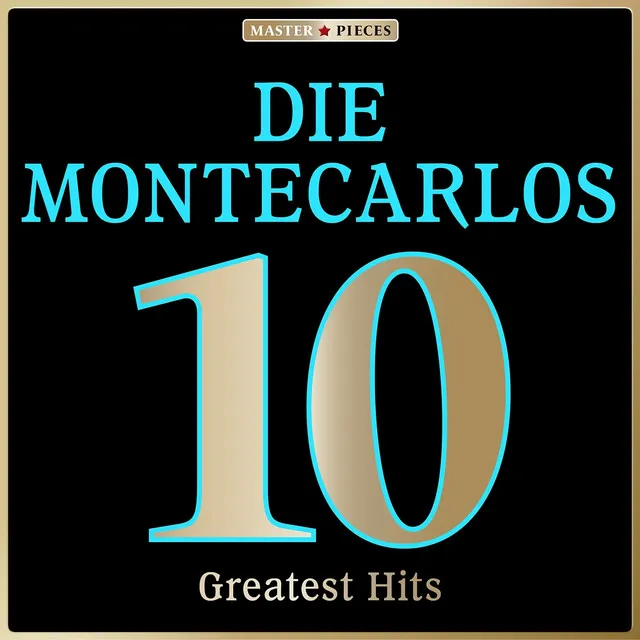 Masterpieces Presents Die Montecarlos: 10 Greatest Hits