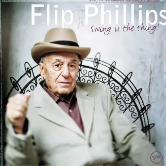 Swing Is The Thing! by Flip Phillips