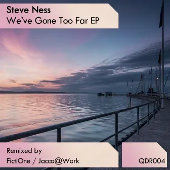 WE've Gone Too Far EP by Steve Ness