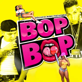 BOP BOP by Jking The Hybrid