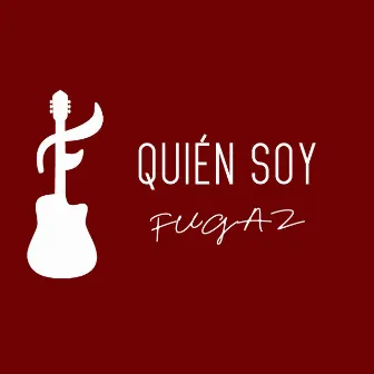 Quién Soy by Fugaz