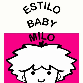 Estilo Baby Milo by EddyJae