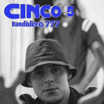 Bandolero 777 by Cinco 5