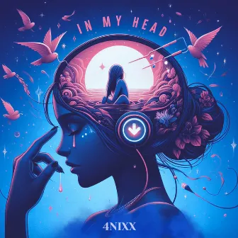 In My Head by 4nixx