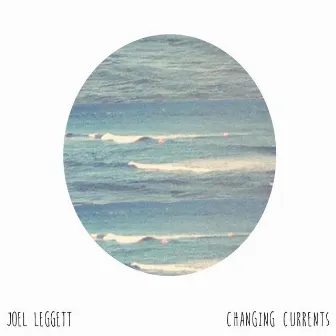 Changing Currents by Joel Leggett