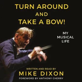 Turn Around and Take a Bow! by Mike Dixon