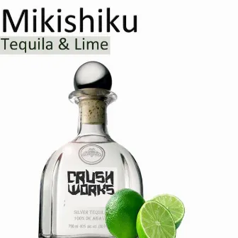 Tequila & Lime EP by Mikishiku