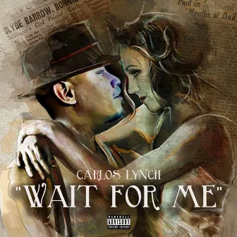 Wait for Me by Carlos Lynch