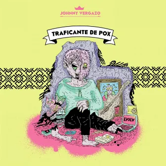 Traficante De Pox by Johnny Vergazo