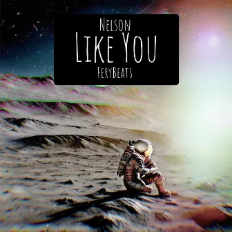 Nelson & FeryBeats - Like You by Nelson