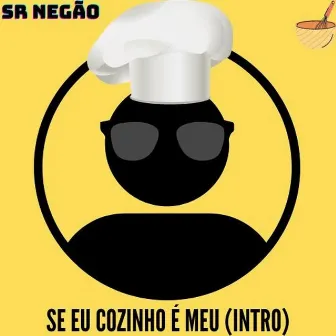 Se Eu Cozinho É Meu (Intro) [Remix] by Mr Happy