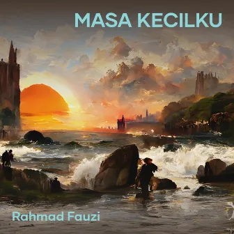 Masa Kecilku by Rahmad Fauzi