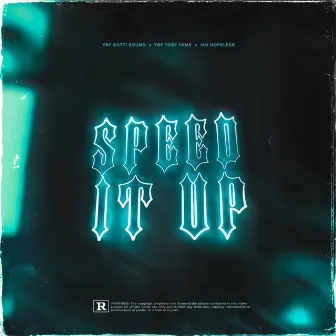 Speed It Up by YBF Gotti Sound