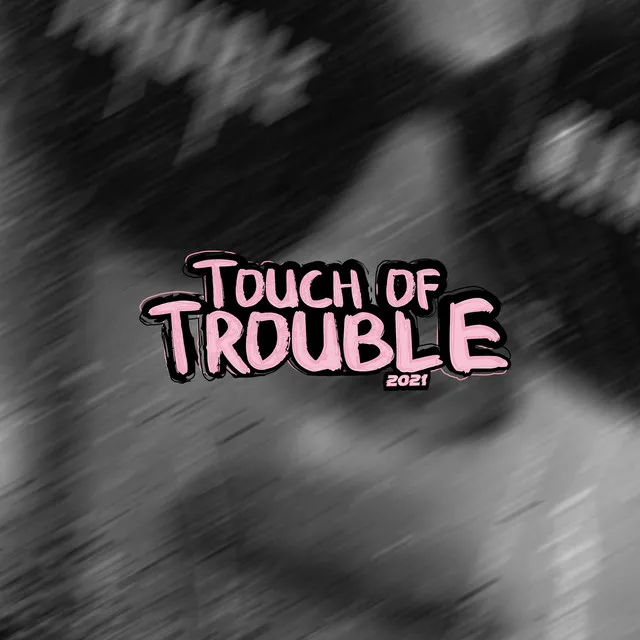 Touch of Trouble 2021