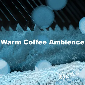 Warm Coffee Ambience by Coffee Jazz Playlist