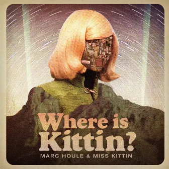 Where is Kittin? by Marc Houle